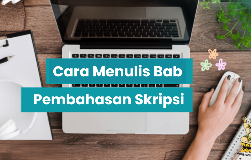 Cara Menulis Bab Pembahasan Skripsi Farmasi yang Sistematis: Panduan Praktis untuk Mahasiswa