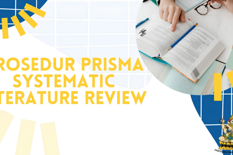 Panduan Melakukan Studi Literatur dengan Metode PRISMA: Standar Emas Riset Farmasi Berbasis Bukti