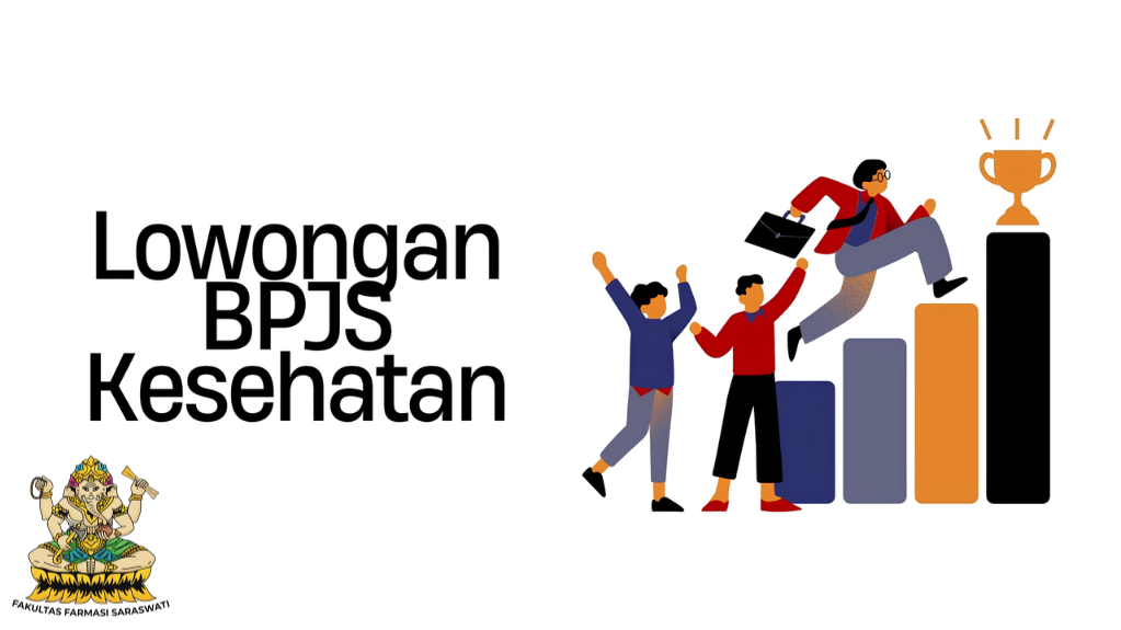 Karir di Lembaga Jaminan Sosial (BPJS Kesehatan) bagi Lulusan Farmasi: Menjaga Rasionalitas dan Keberlangsungan JKN